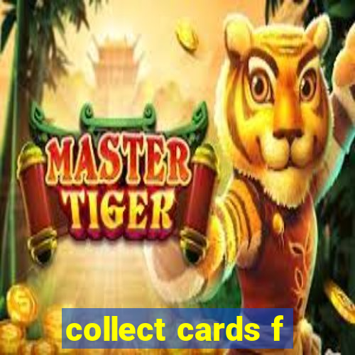 collect cards f